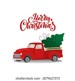 Merry Christmas. Christmas red truck with a Christmas tree on a white background. Lettering celebration logo. Typography for winter holidays.