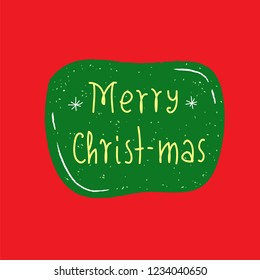 Merry Christ-mas - religion inspire and motivational quote. Hand drawn beautiful lettering. Print for inspirational poster, t-shirt, bag, cups, card, flyer, sticker, badge. Cute funny vector sign