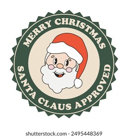 Merry Christmas round badge. Christmas print, retro budge, round label, round gift tag with cute Santa for greeting cards, gift packaging, party invitation, decoration. Santa Claus approved stamp.