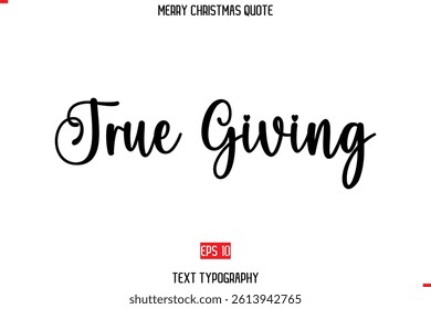 Merry Christmas Saying in Stylish Typography Text True Giving
