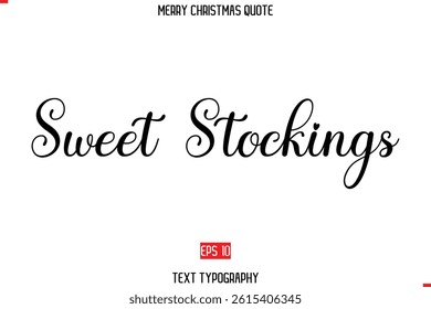 Merry Christmas Saying in Stylish Typography Text Sweet Stockings