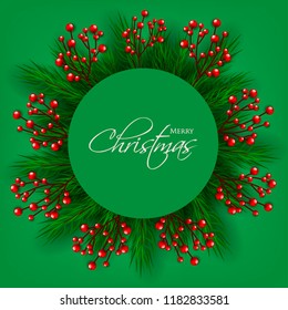 Merry Christmas season greeting card Winter party invitation wreath of fir pine branches with red berry winter holiday background green