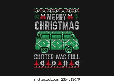 "Merry Christmas Shitter was Full" is an ugly Christmas t-shirt sweater design