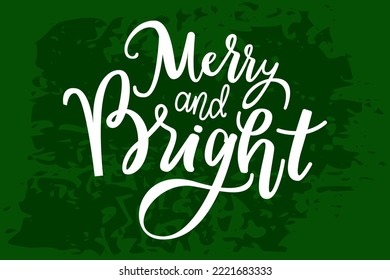 Merry christmas sign lettering, decorated winter holiday greeting Merry and bright. Handwritten modern inscription. For holiday design postcard, poster. Congratulation text creative style