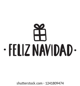 Merry christmas in spanish - feliz navidad. Vector lettering phrase, illustration for greeting card, stickers, t shirt, posters, flyers design. 