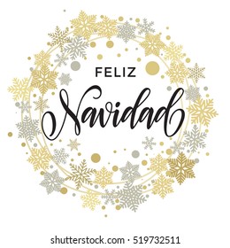 Merry Christmas in Spanish greeting. Feliz Navidad card with golden and silver Christmas ornaments and wreath decoration of stars, snowflakes. Calligraphic lettering design