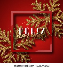 Merry Christmas. Spanish inscription. Feliz Navidad. Christmas background red, beautiful bright snowflakes realistic shine glitter. Framed calligraphy handmade. Xmas holidays poster, greeting card.