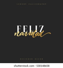 Merry Christmas. Spanish inscription. Feliz Navidad. Beautiful text calligraphy handmade. Xmas holidays poster and greeting card.