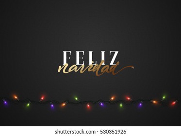 Merry Christmas. Spanish inscription. Feliz Navidad. Christmas background black color with realistic garlands. Xmas Holiday and Happy New Year