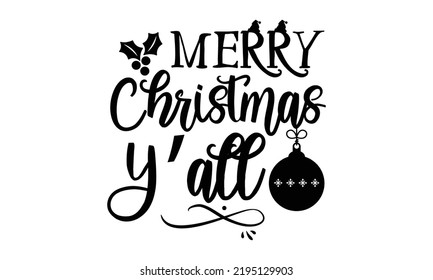 merry Christmas y’all- christmas t shirt, Typography, Silhouette, Christmas SVG Cut Files, mug, gift, poster and more, Holiday quotes