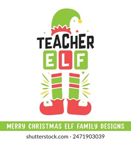 Merry Christmas teacher elf design, Christmas ELF family designs