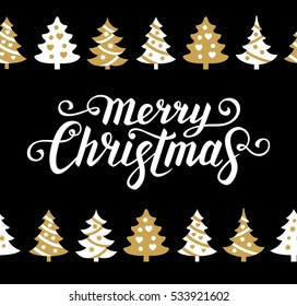 Merry Christmas text. Calligraphic Lettering. Greeting card template. Winter seamless background with Christmas trees. New year and Xmas Holidays design. Vector illustration.