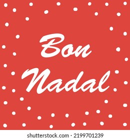 Merry christmas text on catalan bon nadal