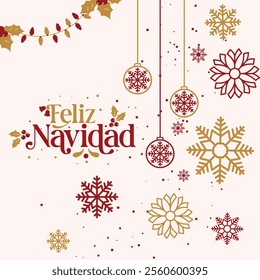 Merry Christmas translation on Spanish language Feliz Navidad. Festive Feliz Navidad design with hanging snowflakes and ornaments in red and gold. For Christmas greeting cards, banners and posters.