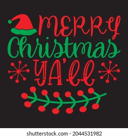 Merry Christmas Ya’ll - Christmas T-shirt Design, Vector Files.