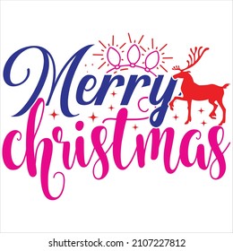 Merry Christmas, t-shirt design and vector file.
