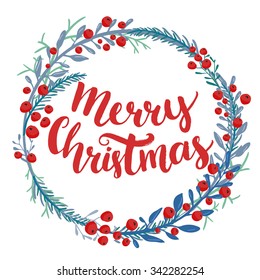 Merry Christmas type in wreath frame. Custom brush lettering and hand drawn round border with winter red berries, and fir branches. Vector greeting card design