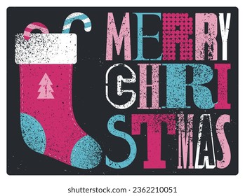 Merry Christmas. Typographic grunge vintage style Christmas card or poster design with Christmas stocking. Retro vector illustration.