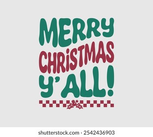 Merry Christmas Y’all!, Christmas Vector Design. Lettering Vector illustration. Good for scrapbooking, posters, templet, greeting cards, banners, textiles, T-shirts, and Christmas Quote