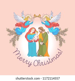 Merry Christmas. Vector greeting card. Virgin Mary, baby Jesus and Saint Joseph the betrothed. Angels with trumpets announce the birth of the Messiah.
