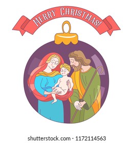 Merry Christmas. Vector greeting card. Virgin Mary, baby Jesus and Saint Joseph the betrothed. Christmas decoration ball.
