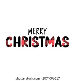 Merry Christmas - Vector hand drawn lettering phrase. Merry Christmas and Happy New Year. Holidays quote. Cozy text for card, poster, banner. Buffalo Plaid.
