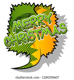 Merry Christmas - Vector illustrated comic book style phrase.
