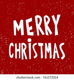Merry Christmas. Vector illustration with hand drawn lettering and snow texture