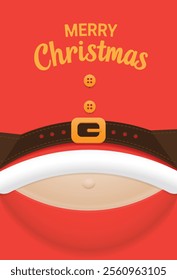 Merry Christmas vector illustration with Santa Clauses belly sticking out of the red suit. Happy holidays greeting card design.