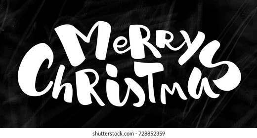 Merry Christmas! Vector lettering on blackboard. Handwritten modern calligraphy. Inscription for postcards, posters, prints, greeting cards, t-shirts, labels.