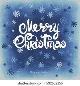 Merry Christmas vector lettering. Winter grunge background. Snowflakes card template. Retro illustration.