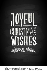 Merry Christmas Whishes Chalk Board Lettering. Letters stylized for the drawing with chalk on the blackboard. Vector illustration. Modern Background With Typography On Blackboard With Chalk