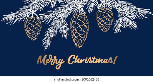 Merry Christmas. Winter background with pine branches and golden cones. Happy New Year 2022. Vector illustration.