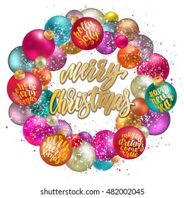 Merry Christmas wreath, new year decoration with lettering. Holidays hand calligraphy quotes on colorful balls with confetti and glitter. Vector decorative elements on white background.