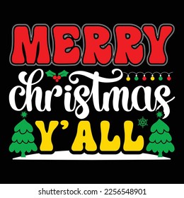 Merry Christmas Y' All, Merry Christmas shirts Print Template, Xmas Ugly Snow Santa Clouse New Year Holiday Candy Santa Hat vector illustration for Christmas hand lettered svg