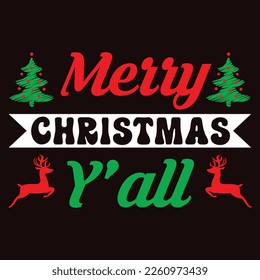 Merry Christmas Y' All, Merry Christmas shirts Print Template, Xmas Ugly Snow Santa Clouse New Year Holiday Candy Santa Hat vector illustration for Christmas hand lettered