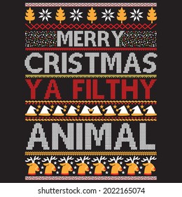 Merry Christmas Ya Filthy Animal - Christmas Sweaters Design