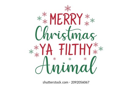 Merry Christmas Ya Filthy Animal - Christmas Clipart