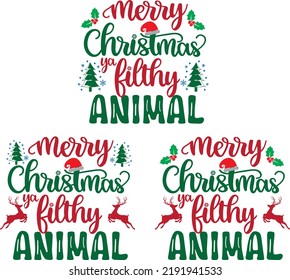 Merry Christmas Ya Filthy Animal, Merry Christmas, Santa, Christmas Holiday, Vector Illustration Files