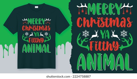 Merry Christmas Ya Filthy Animal Best Vector Design for Christmas T-Shirt