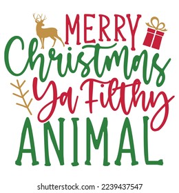 Merry Christmas Ya Filthy Animal - Happy Christmas, Happy New Year, Retro Merry Christmas, Happy Holidays Retro T-shirt And SVG Design, Can You Download