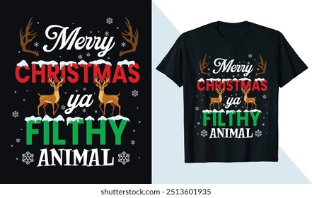 Merry Christmas Ya Filthy Animal Funny Christmas T Shirt Design Template