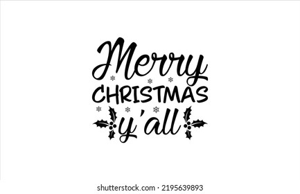 Merry christmas y'all  -   Lettering design for greeting banners, Mouse Pads, Prints, Cards and Posters, Mugs, Notebooks, Floor Pillows and T-shirt prints design.