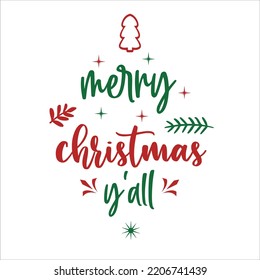 Merry Christmas Y'all shirts Print Template, Xmas Ugly Snow Santa Clouse New Year Holiday Candy Santa Hat vector illustration for Christmas hand lettered