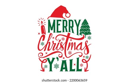 Merry Christmas Y'all - Christmas T-shirt Design, Handmade calligraphy vector illustration, Calligraphy graphic design, EPS, SVG Files for Cutting, bag, cups, card