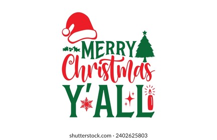 Merry Christmas Y'all - Christmas T-Shirt Design, Modern calligraphy, Vector illustration with hand drawn lettering, posters, banners, cards, mugs, Notebooks, white background.