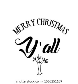 Merry Christmas, you all, Christmas quote, Winter slogan, Inspirational text for invitation design