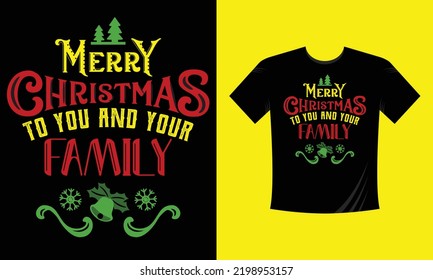 merry Christmas to you and your family - t shirt design free vector svg design template  svg