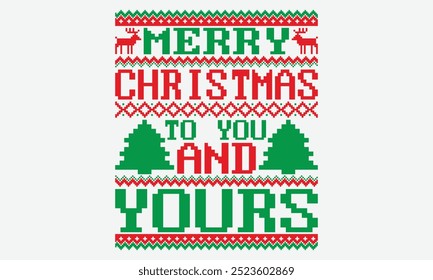 Merry Christmas To You And Yours - Ugly Christmas Sweater T-shirt Design, Sometimes It's Okay To Look Back, Lettering For Calligraphy Vector, Dream Lettering Quotes For Poster Printable Etc.