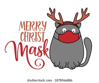 Merry Christmask (Christmas Mask) with cute gray cat - Awareness lettering phrase. Social distancing poster with text for self quarantine. Hand letter script motivation sign catch word art design. 